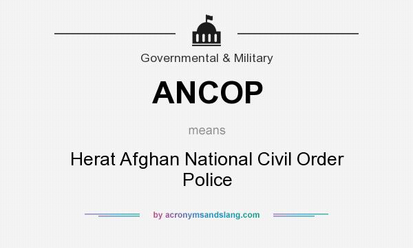 What does ANCOP mean? It stands for Herat Afghan National Civil Order Police