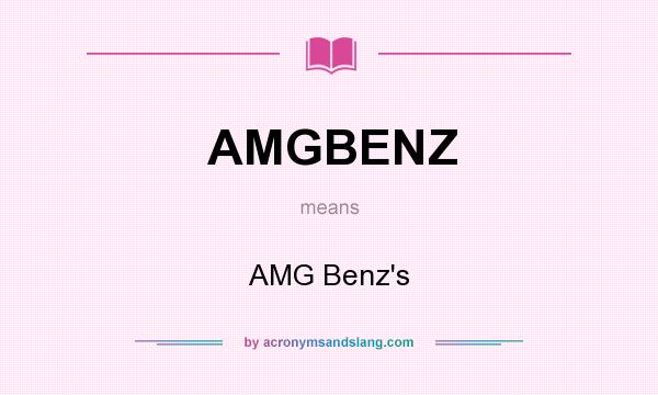 What does AMGBENZ mean? It stands for AMG Benz`s