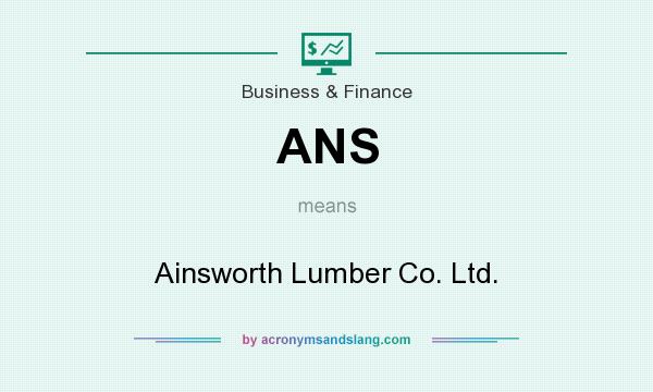 What does ANS mean? It stands for Ainsworth Lumber Co. Ltd.
