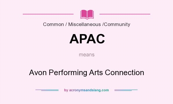 What does APAC mean? It stands for Avon Performing Arts Connection