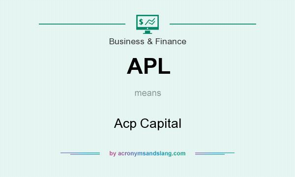 What does APL mean? It stands for Acp Capital