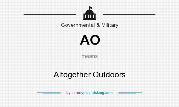 What does AO mean? It stands for Altogether Outdoors
