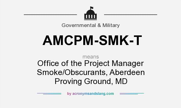 What does AMCPM-SMK-T mean? It stands for Office of the Project Manager Smoke/Obscurants, Aberdeen Proving Ground, MD