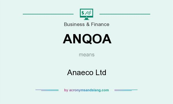 What does ANQOA mean? It stands for Anaeco Ltd