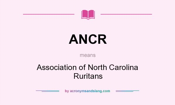 What does ANCR mean? It stands for Association of North Carolina Ruritans
