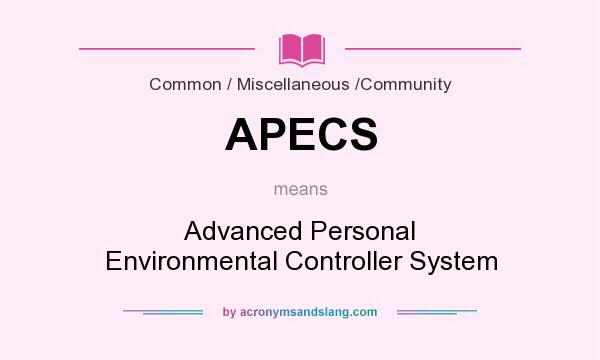 What does APECS mean? It stands for Advanced Personal Environmental Controller System