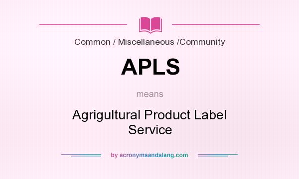 What does APLS mean? It stands for Agrigultural Product Label Service