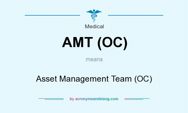 What does AMT (OC) mean? It stands for Asset Management Team (OC)