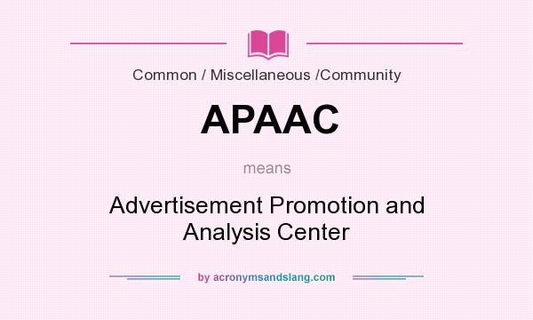 What does APAAC mean? It stands for Advertisement Promotion and Analysis Center