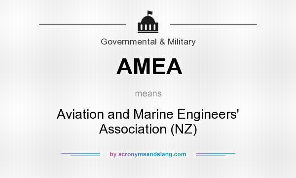 What does AMEA mean? It stands for Aviation and Marine Engineers` Association (NZ)