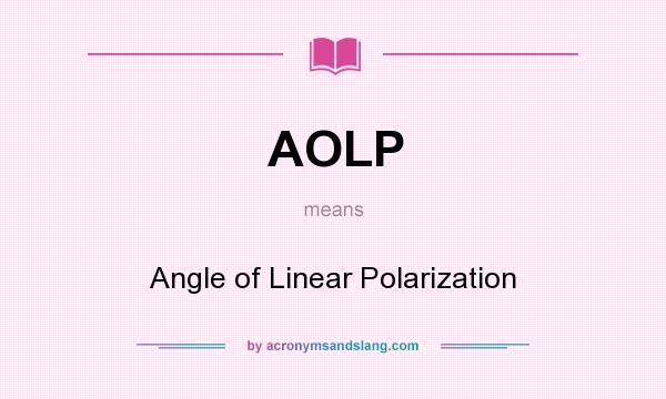What does AOLP mean? It stands for Angle of Linear Polarization