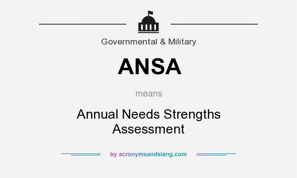 What does ANSA mean? It stands for Annual Needs Strengths Assessment