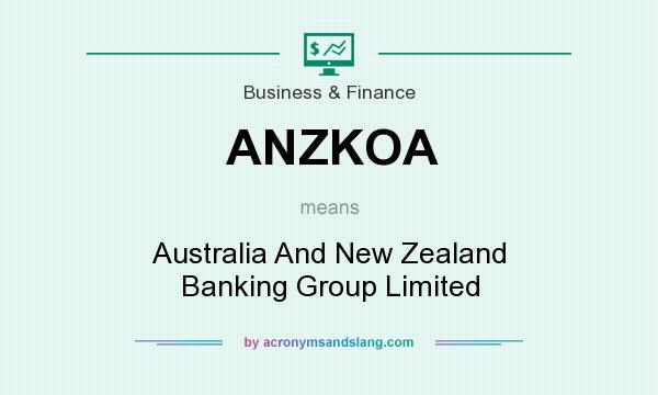 What does ANZKOA mean? It stands for Australia And New Zealand Banking Group Limited