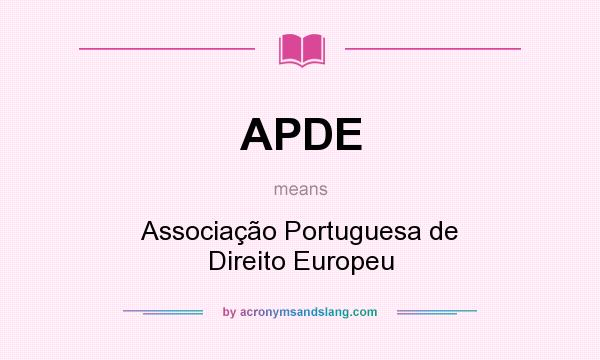 What does APDE mean? It stands for Associação Portuguesa de Direito Europeu