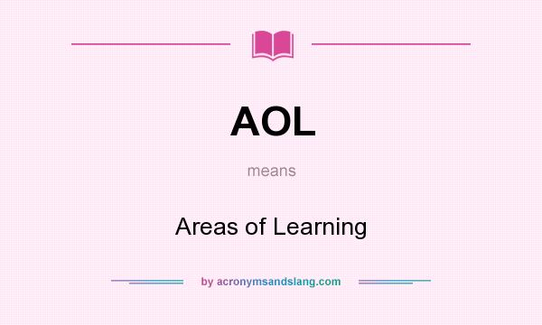 What does AOL mean? It stands for Areas of Learning