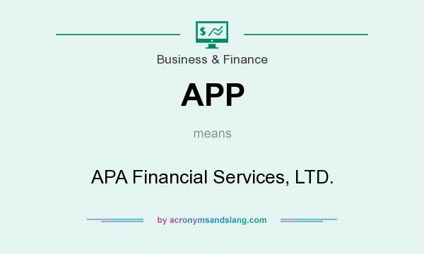 What does APP mean? It stands for APA Financial Services, LTD.