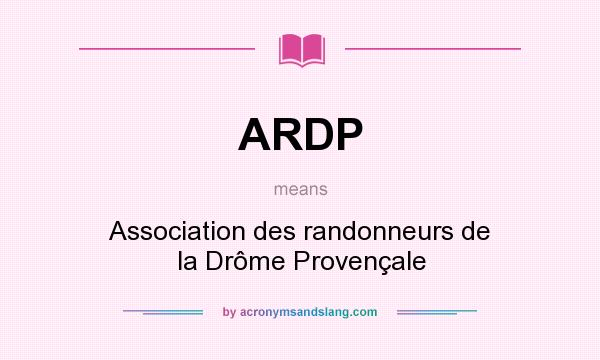 What does ARDP mean? It stands for Association des randonneurs de la Drôme Provençale