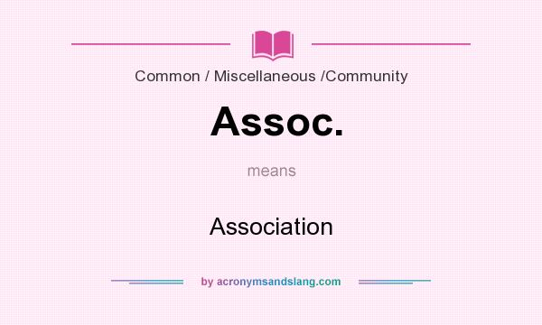 What does Assoc. mean? It stands for Association