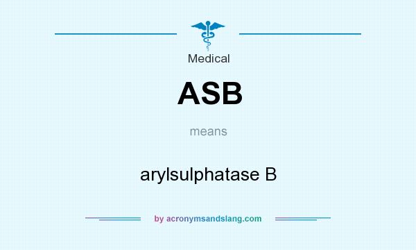What does ASB mean? It stands for arylsulphatase B