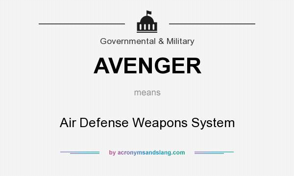 What does AVENGER mean? It stands for Air Defense Weapons System