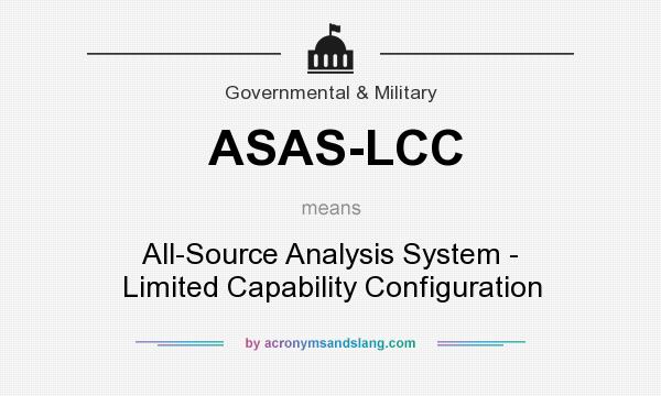 What does ASAS-LCC mean? It stands for All-Source Analysis System - Limited Capability Configuration