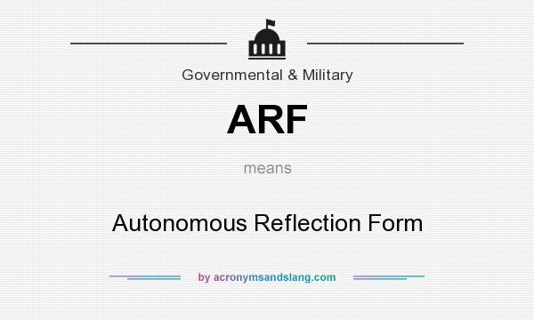 What does ARF mean? It stands for Autonomous Reflection Form