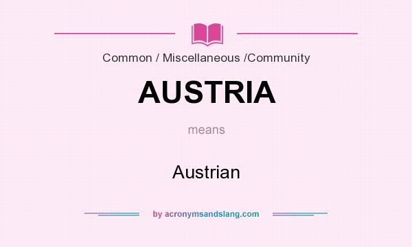 What does AUSTRIA mean? It stands for Austrian