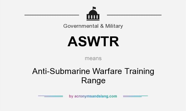 What does ASWTR mean? It stands for Anti-Submarine Warfare Training Range