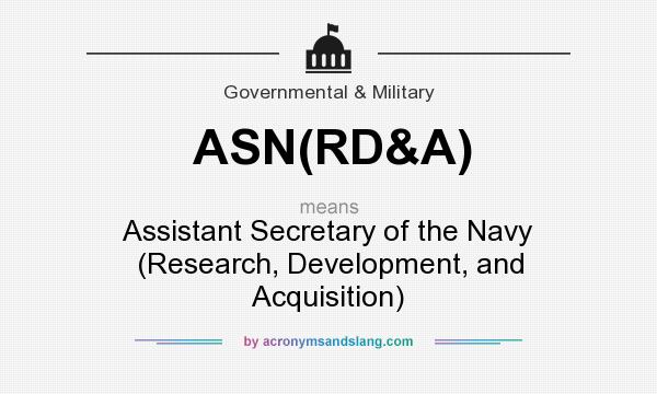 What does ASN(RD&A) mean? It stands for Assistant Secretary of the Navy (Research, Development, and Acquisition)