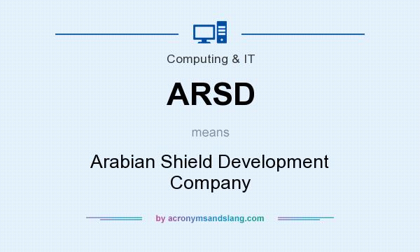 What does ARSD mean? It stands for Arabian Shield Development Company