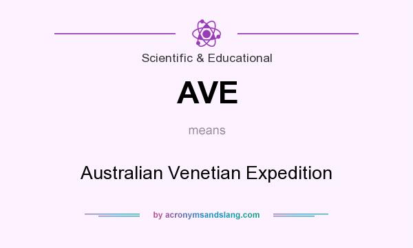 What does AVE mean? It stands for Australian Venetian Expedition