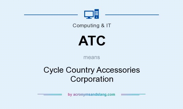 What does ATC mean? It stands for Cycle Country Accessories Corporation