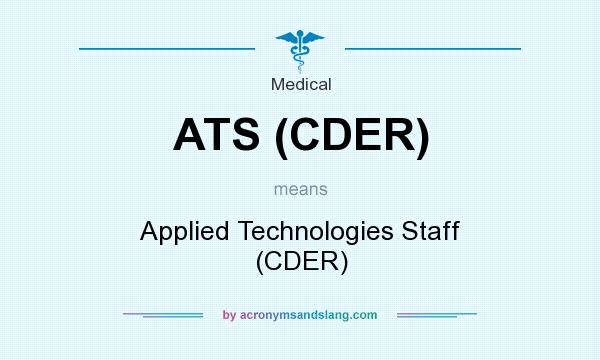 What does ATS (CDER) mean? It stands for Applied Technologies Staff (CDER)