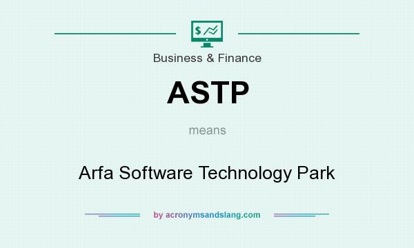 What does ASTP mean? It stands for Arfa Software Technology Park