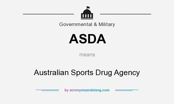 What does ASDA mean? It stands for Australian Sports Drug Agency