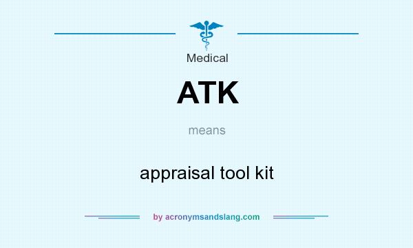 What does ATK mean? It stands for appraisal tool kit