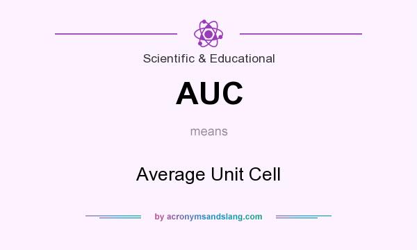 What does AUC mean? It stands for Average Unit Cell