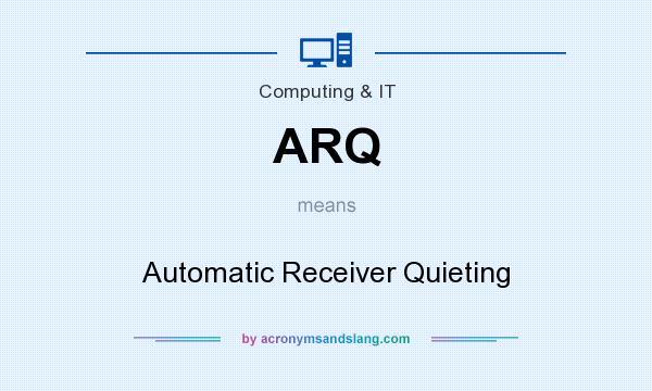 What does ARQ mean? It stands for Automatic Receiver Quieting