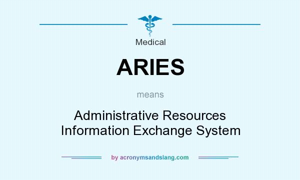 What does ARIES mean? It stands for Administrative Resources Information Exchange System