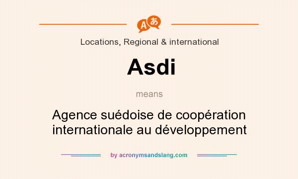 What does Asdi mean? It stands for Agence suédoise de coopération internationale au développement