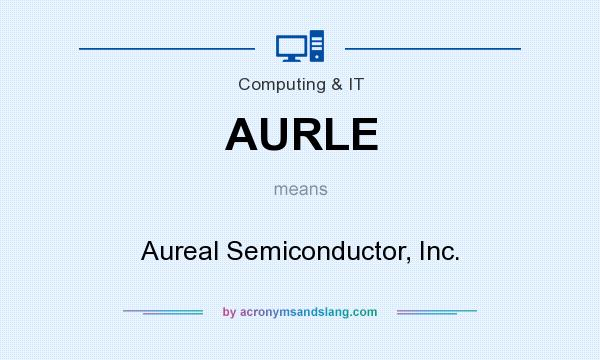 What does AURLE mean? It stands for Aureal Semiconductor, Inc.