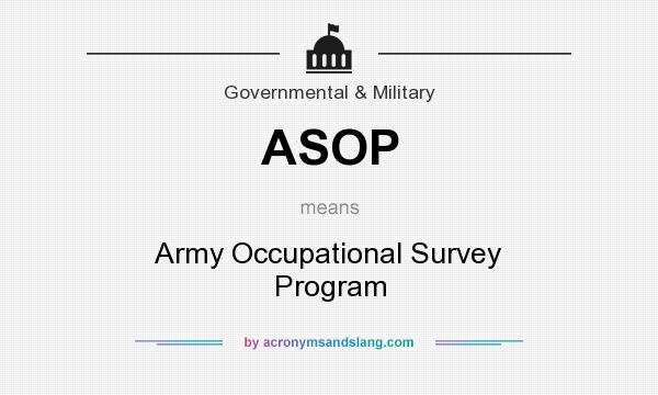 What does ASOP mean? It stands for Army Occupational Survey Program