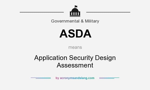 What does ASDA mean? It stands for Application Security Design Assessment