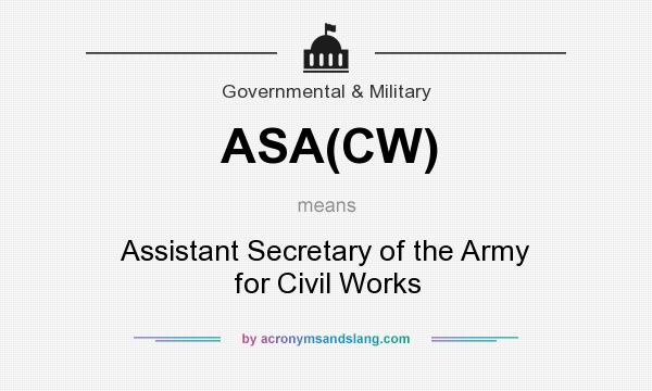 What does ASA(CW) mean? It stands for Assistant Secretary of the Army for Civil Works