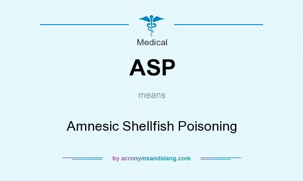 What does ASP mean? It stands for Amnesic Shellfish Poisoning
