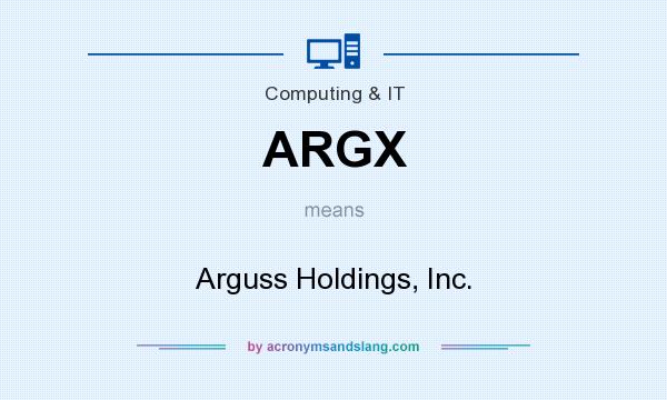 What does ARGX mean? It stands for Arguss Holdings, Inc.