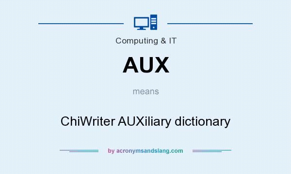 What does AUX mean? It stands for ChiWriter AUXiliary dictionary