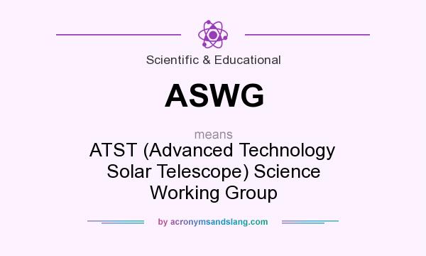 What does ASWG mean? It stands for ATST (Advanced Technology Solar Telescope) Science Working Group