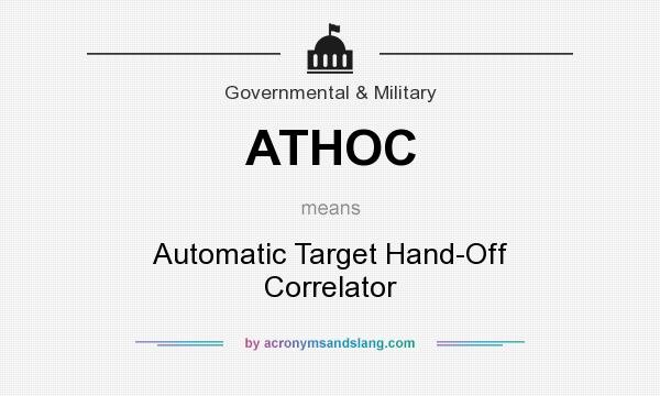 What does ATHOC mean? It stands for Automatic Target Hand-Off Correlator