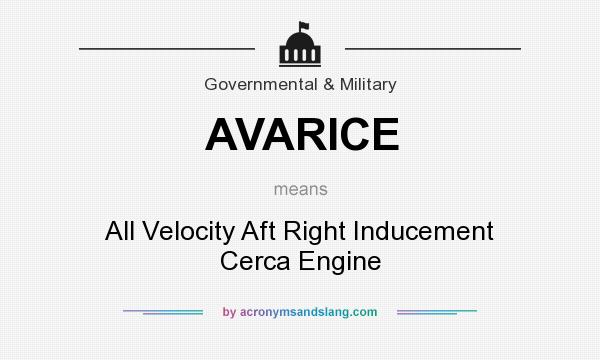 What does AVARICE mean? It stands for All Velocity Aft Right Inducement Cerca Engine